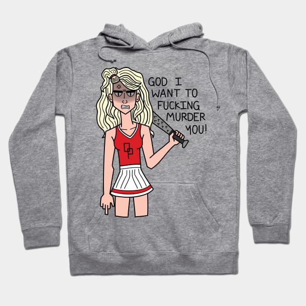 God I Want To Fucking Murder You! Hoodie by Eli_C05